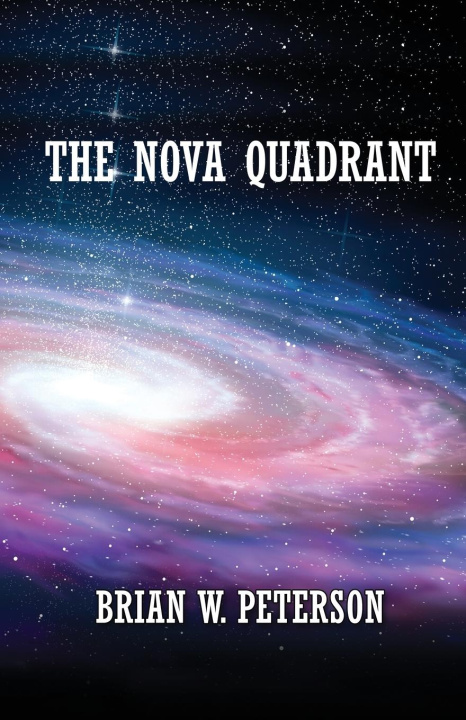 Knjiga The Nova Quadrant Brian W Peterson