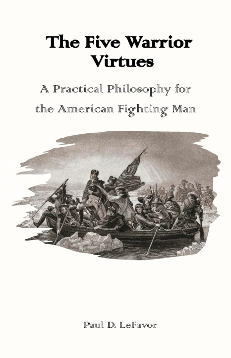 Knjiga The Five Warrior Virtues Paul D LeFavor