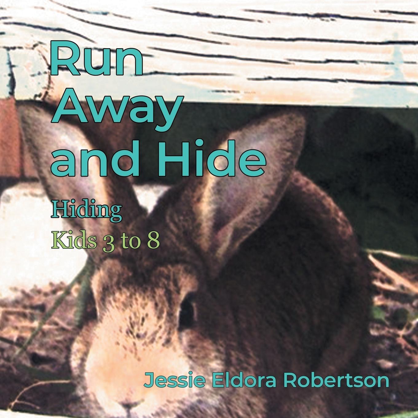 Knjiga Run Away and Hide Jessie Eldora Robertson