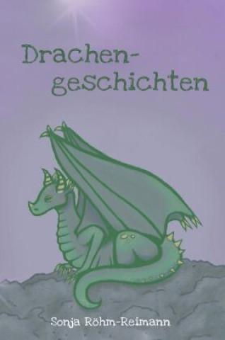 Knjiga Drachengeschichten Sonja Röhm-Reimann
