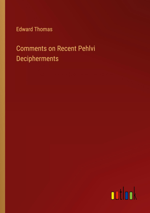 Livro Comments on Recent Pehlvi Decipherments Edward Thomas