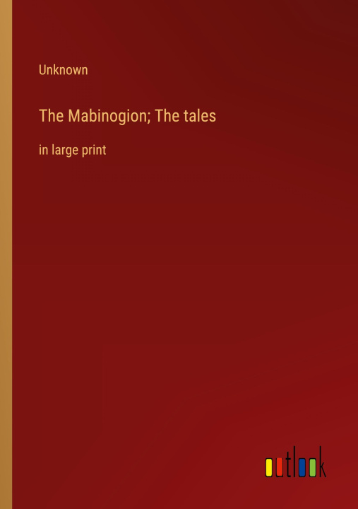Knjiga The Mabinogion; The tales 