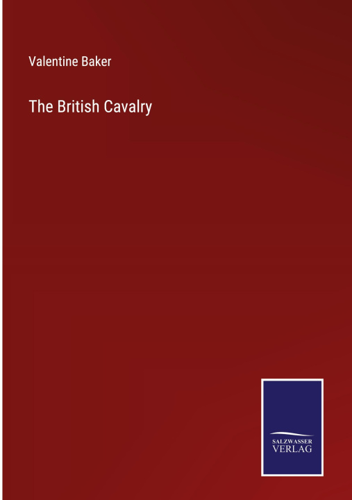 Kniha The British Cavalry Valentine Baker