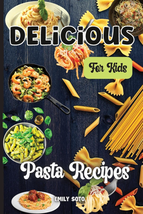 Boek Delicious Dinner Recipes For Kids Emily Soto