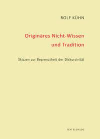 Könyv Originäres Nicht-Wissen und Tradition Rolf Kühn