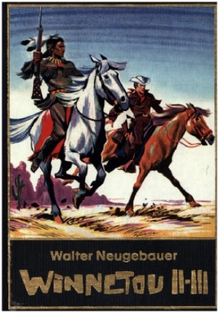 Книга Walter Neugebauer: Winnetou Gesamtausgabe 2 Walter Neugebauer