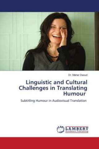 Knjiga Linguistic and Cultural Challenges in Translating Humour Dr. Maher Daoud