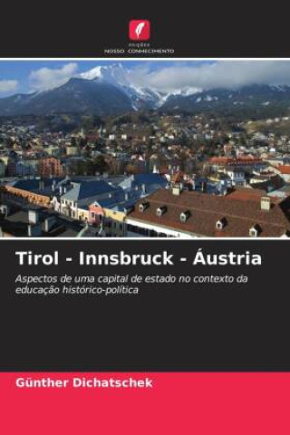 Boek Tirol - Innsbruck - Áustria Günther Dichatschek