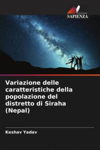 Boek Variazione delle caratteristiche della popolazione del distretto di Siraha (Nepal) Keshav Yadav