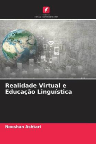 Knjiga Realidade Virtual e Educaç?o Linguística Nooshan Ashtari