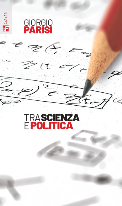 Kniha Tra scienza e politica Giorgio Parisi