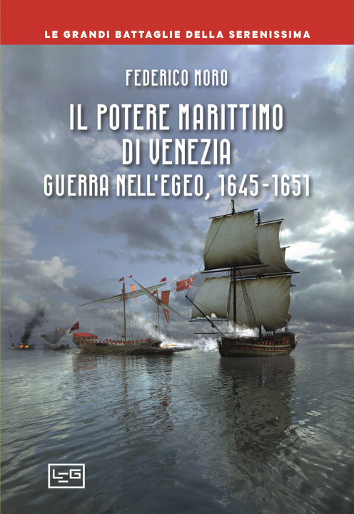 Книга potere marittimo di Venezia. Guerra nell'Egeo, 1645-1651 Federico Moro