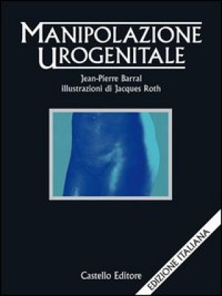 Kniha Manipolazione urogenitale Jean-Pierre Barral