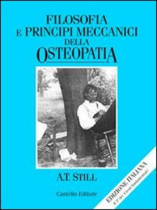 Könyv Filosofia e principi meccanici dell'osteopatia Andrew T. Still