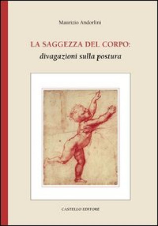 Kniha saggezza del corpo: divagazioni sulla postura Maurizio Andorlini