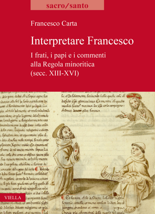 Kniha Interpretare Francesco. I frati, i papi e i commenti alla Regola minoritica (secc. XIII-XVI) Francesco Carta