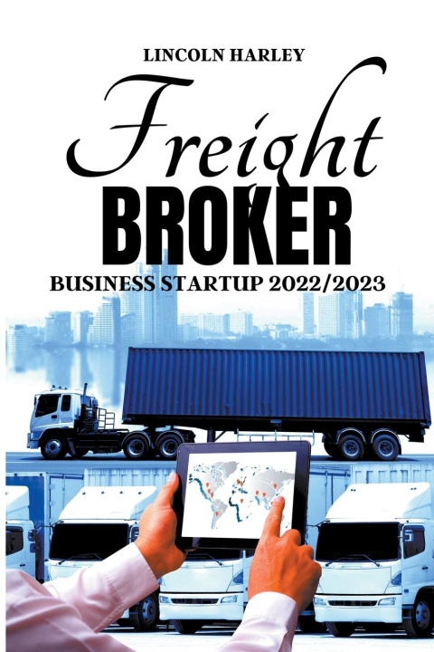 Книга Freight Broker Business Startup 2022/2023 