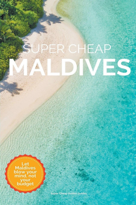 Könyv Super Cheap Maldives 