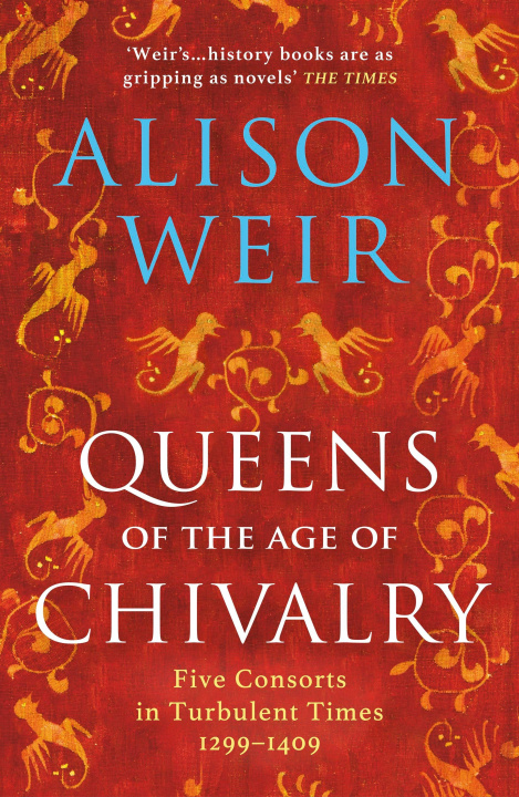 Knjiga Queens of the Age of Chivalry Alison Weir