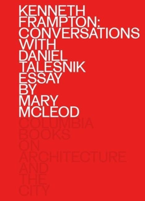 Carte Kenneth Frampton: Conversations with Daniel Talesnik Kenneth Frampton