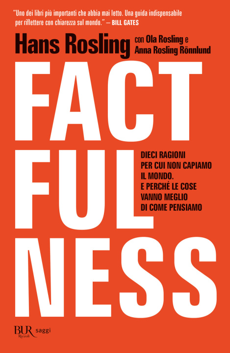 Kniha Factfulness. Dieci ragioni per cui non capiamo il mondo. E perché le cose vanno meglio di come pensiamo Hans Rosling