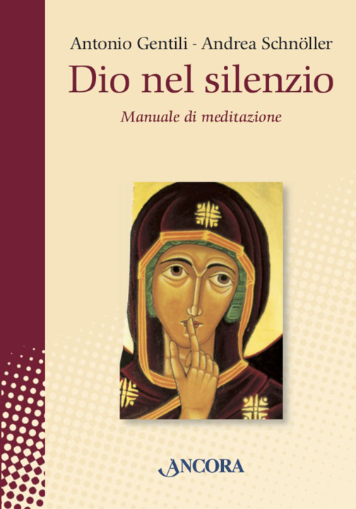 Kniha Dio nel silenzio. Manuale di meditazione Andrea Schnöller
