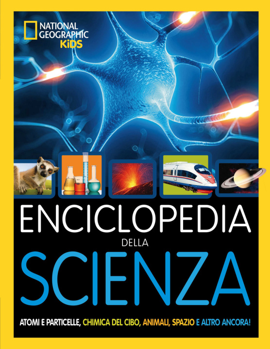 Kniha Enciclopedia della scienza. Atomi e particelle, chimica del cibo, animali, spazio e altro ancora! 