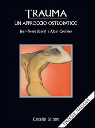 Книга Trauma: un approccio osteopatico Jean-Pierre Barral