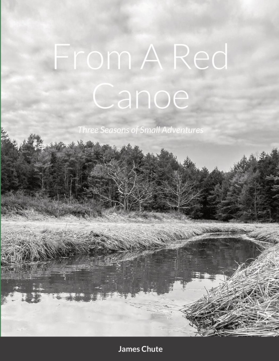 Knjiga From A Red Canoe James Chute