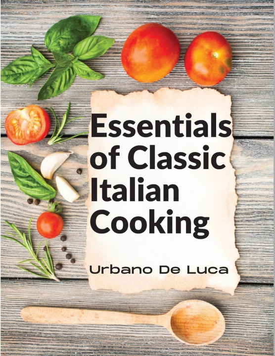 Könyv Essentials of Classic Italian Cooking 