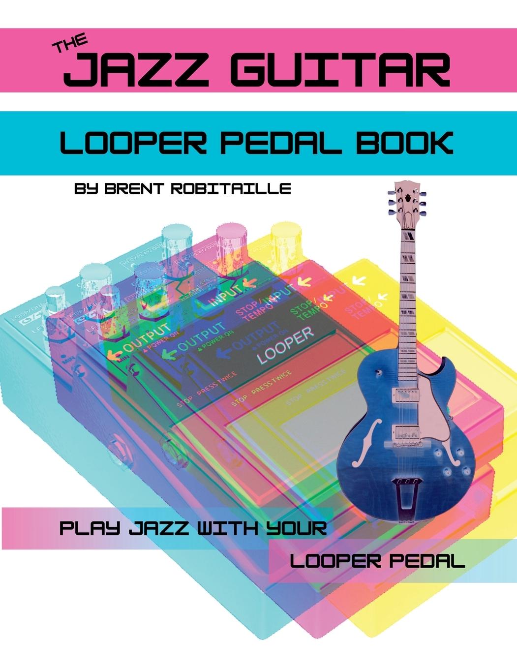 Kniha The Jazz Guitar Looper Pedal Book 