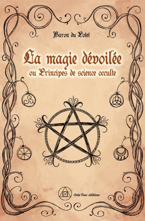Kniha La magie dévoilée - Principes de science occulte Le Baron du Potet