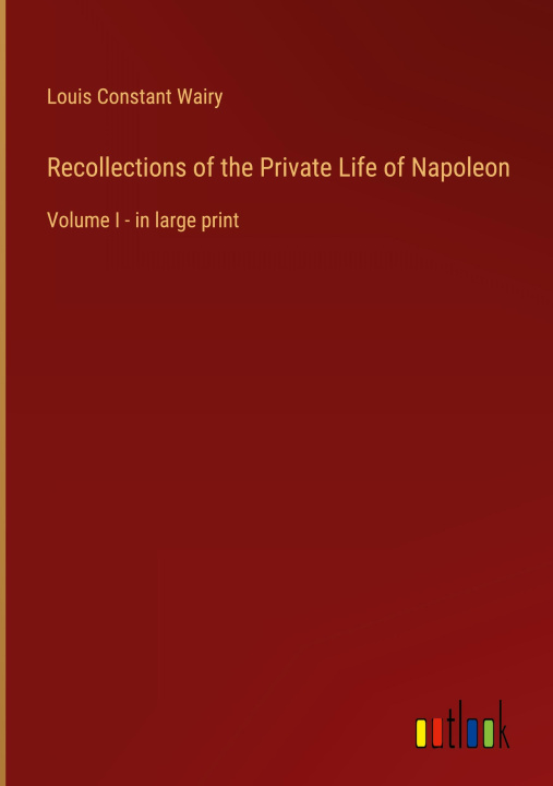 Knjiga Recollections of the Private Life of Napoleon 