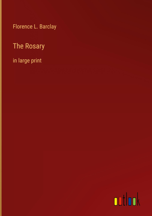 Knjiga The Rosary Florence L. Barclay