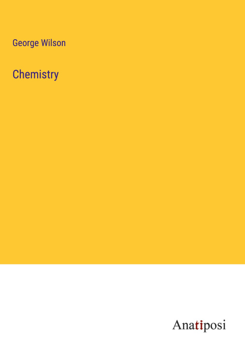 Knjiga Chemistry George Wilson