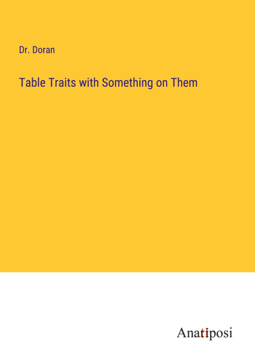 Knjiga Table Traits with Something on Them Dr. Doran