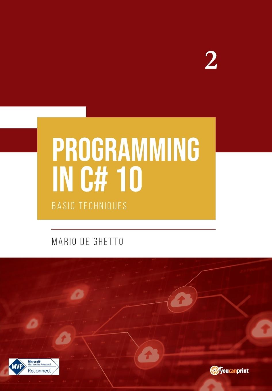 Knjiga PROGRAMMING IN C# 10 - Basic Techniques Mario De Ghetto