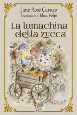 Kniha lumachina della zucca Jane Rose Caruso