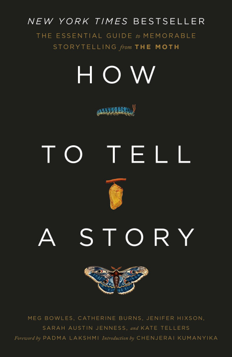 Kniha How to Tell a Story: The Essential Guide to Memorable Storytelling from the Moth Meg Bowles