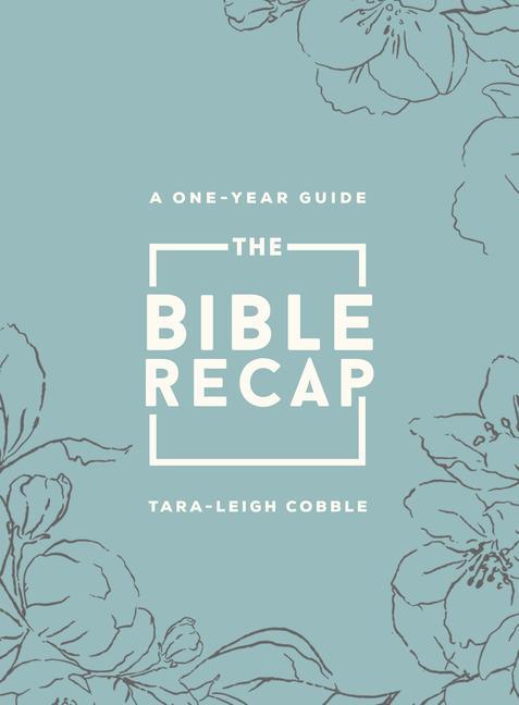 Book The Bible Recap: A One-Year Guide to Reading and Understanding the Entire Bible, Deluxe Edition - Sage Floral Imitation Leather 