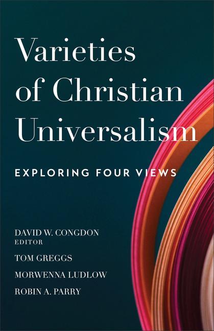 Книга Varieties of Christian Universalism: Exploring Four Views 