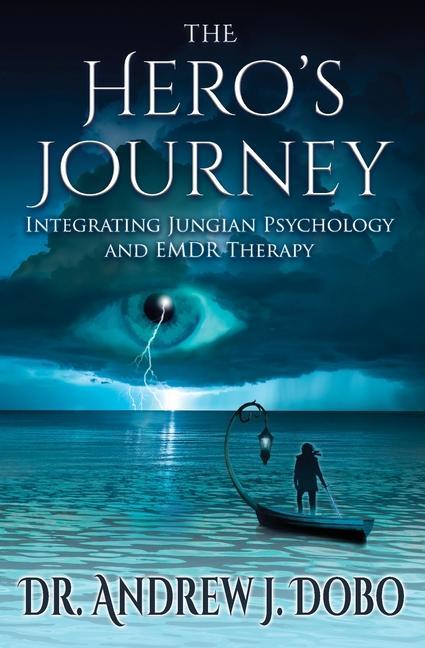 Kniha The Hero's Journey: Integrating Jungian Psychology and EMDR Therapy 