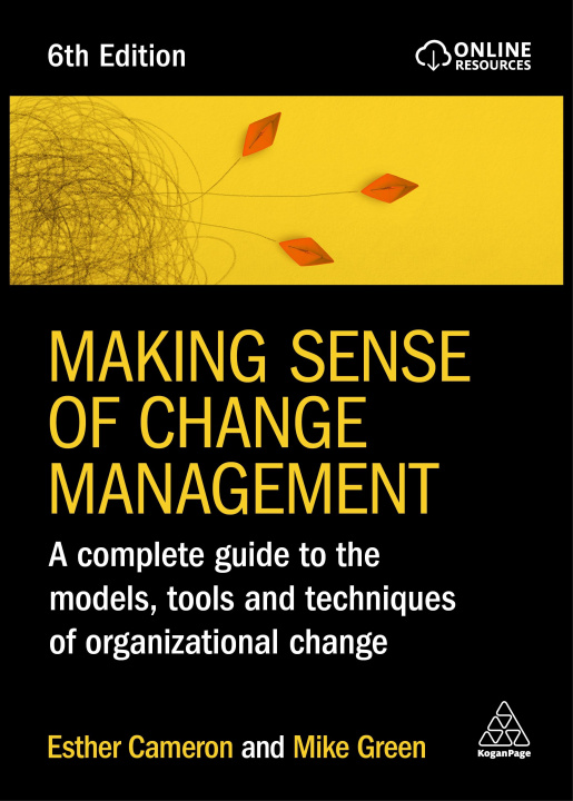 Könyv Making Sense of Change Management: A Complete Guide to the Models, Tools and Techniques of Organizational Change Mike Green