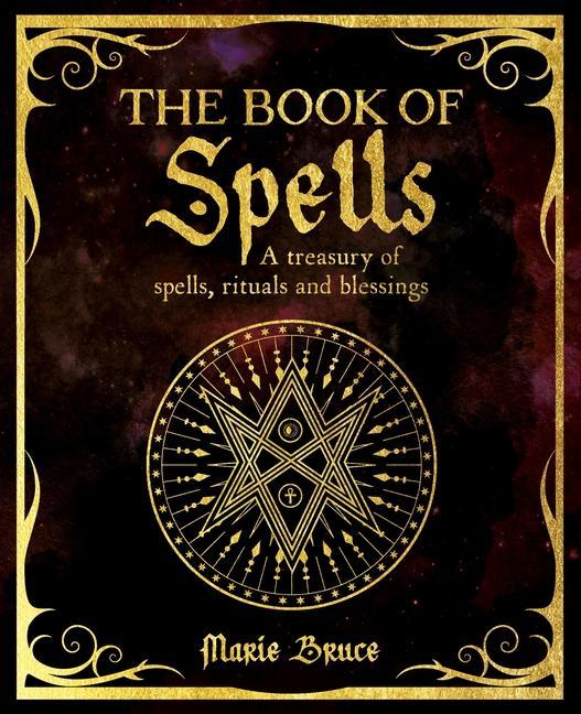 Kniha The Book of Spells: A Treasury of Spells, Rituals and Blessings 