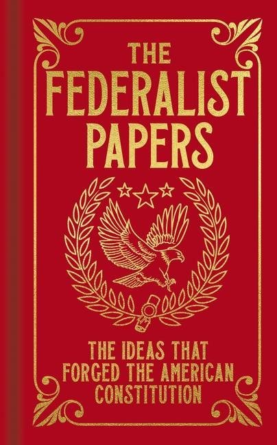 Book The Federalist Papers: The Ideas That Forged the American Constitution Alexander Hamilton
