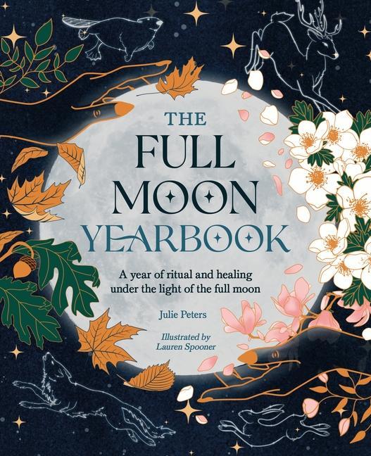 Książka The Full Moon Yearbook: A Year of Ritual and Healing Under the Light of the Full Moon. 
