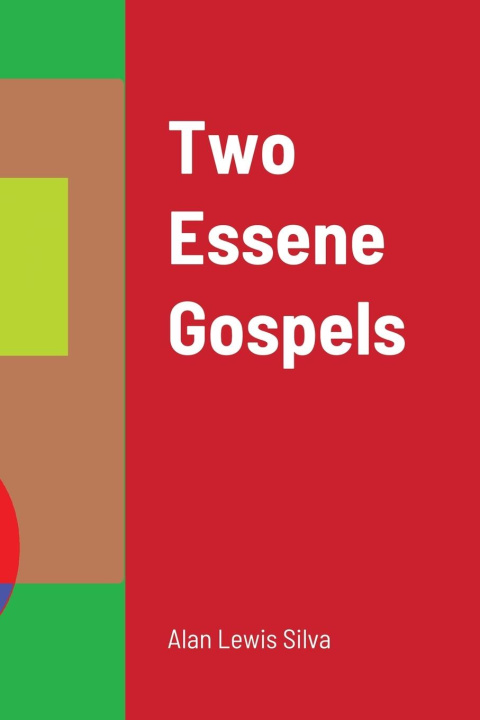 Knjiga Two Essene Gospels Alan Lewis Silva