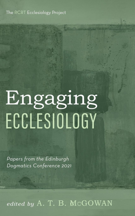 Knjiga Engaging Ecclesiology A. T. B. McGowan