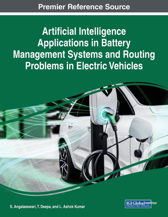 Könyv Artificial Intelligence Applications in Battery Management Systems and Routing Problems in Electric Vehicles T. Deepa