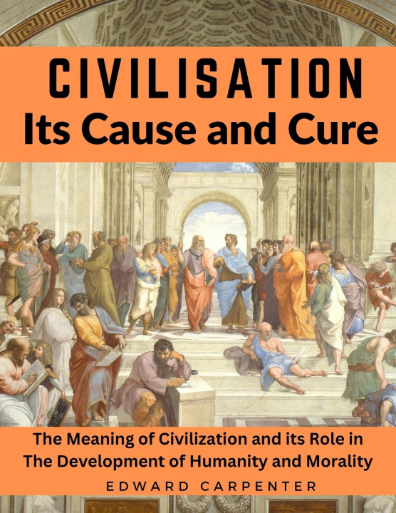 Book Civilisation, Its Cause and Cure 